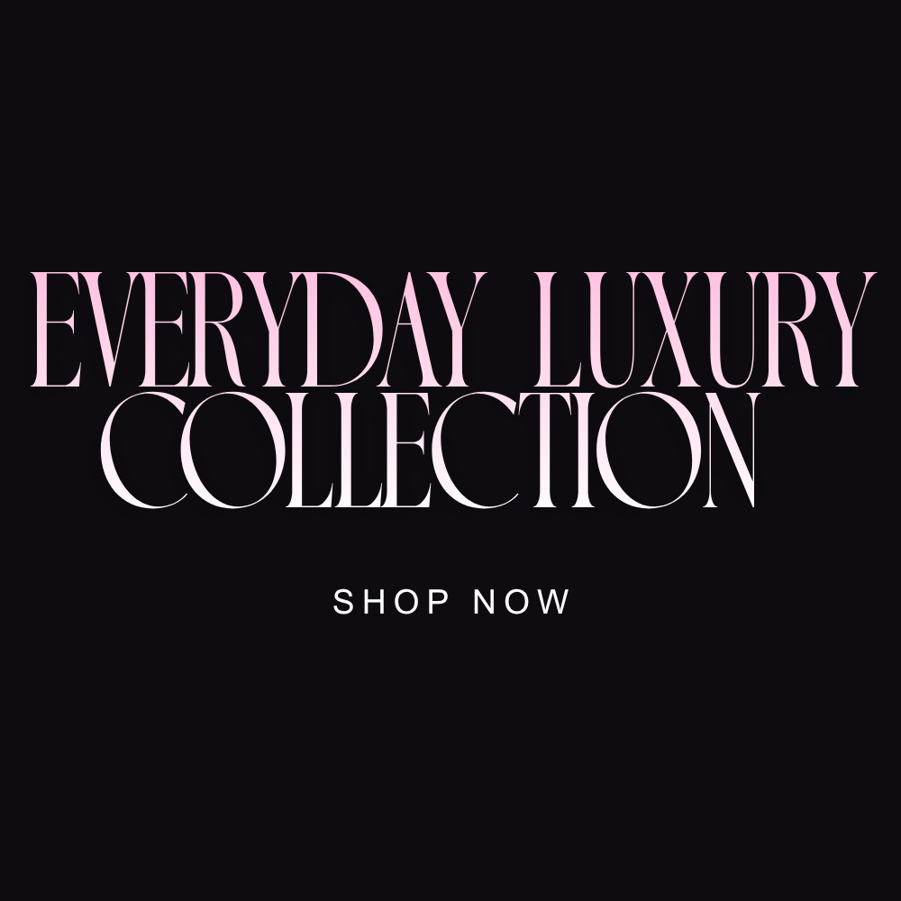 Everyday Luxury Collection
