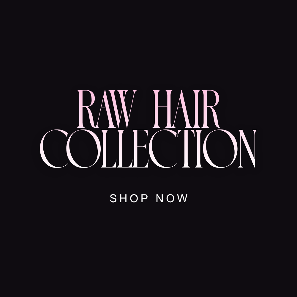 Signature Raw Hair Collection